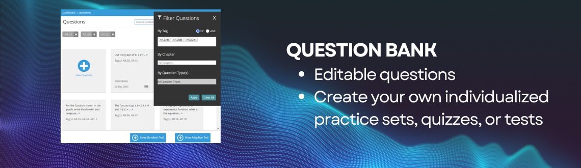 Question Bank Editable questions Create your own individualized practice sets, quizzes, or tests