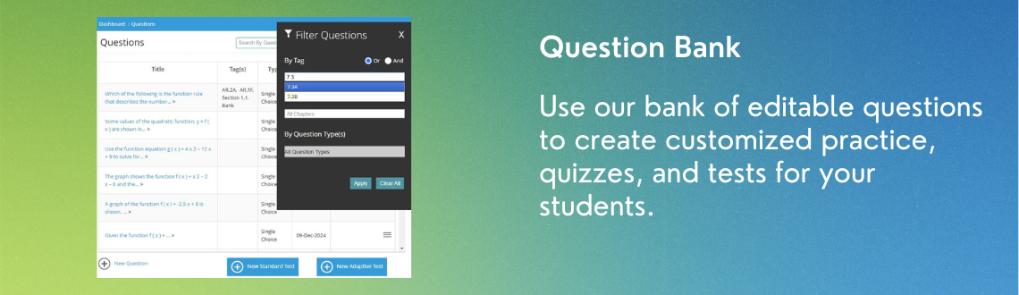 Question Bank Use our bank of editable questions to create customized practice, quizzes, and tests for your students.